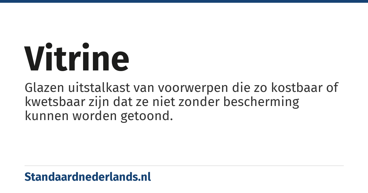 vitrine: Glazen uitstalkast van voorwerpen die zo kostbaar of kwetsbaar zijn dat ze niet zonder bescherming kunnen worden getoond.