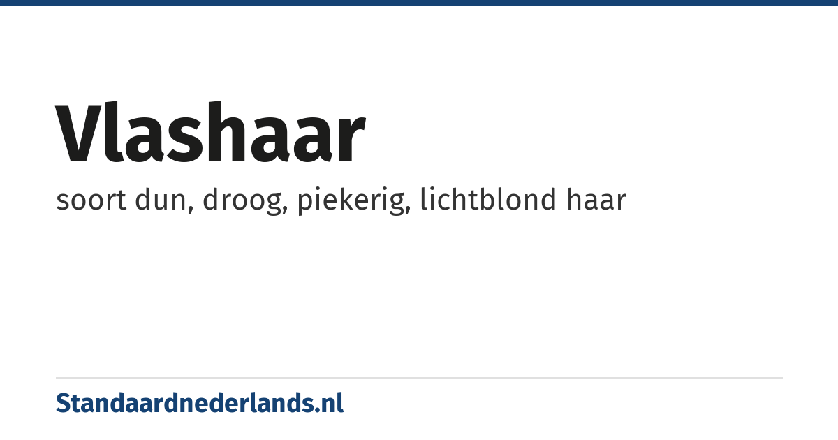 vlashaar: soort dun, droog, piekerig, lichtblond haar