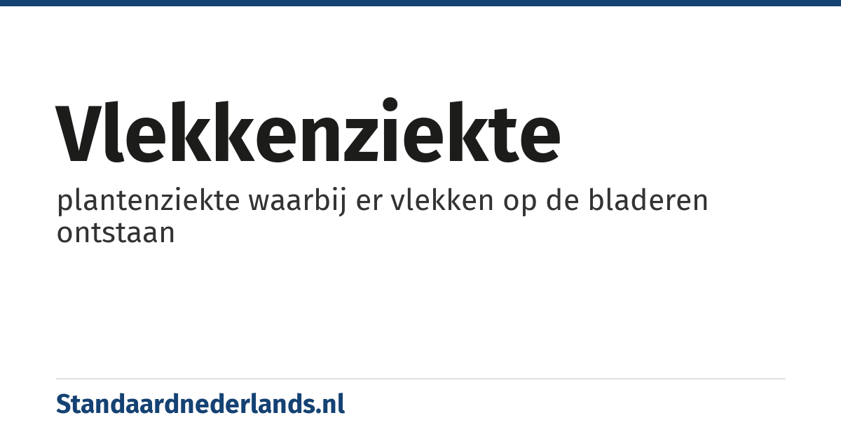 vlekkenziekte: plantenziekte waarbij er vlekken op de bladeren ontstaan