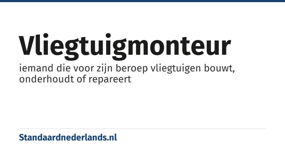 vliegtuigmonteur: iemand die voor zijn beroep vliegtuigen bouwt, onderhoudt of repareert