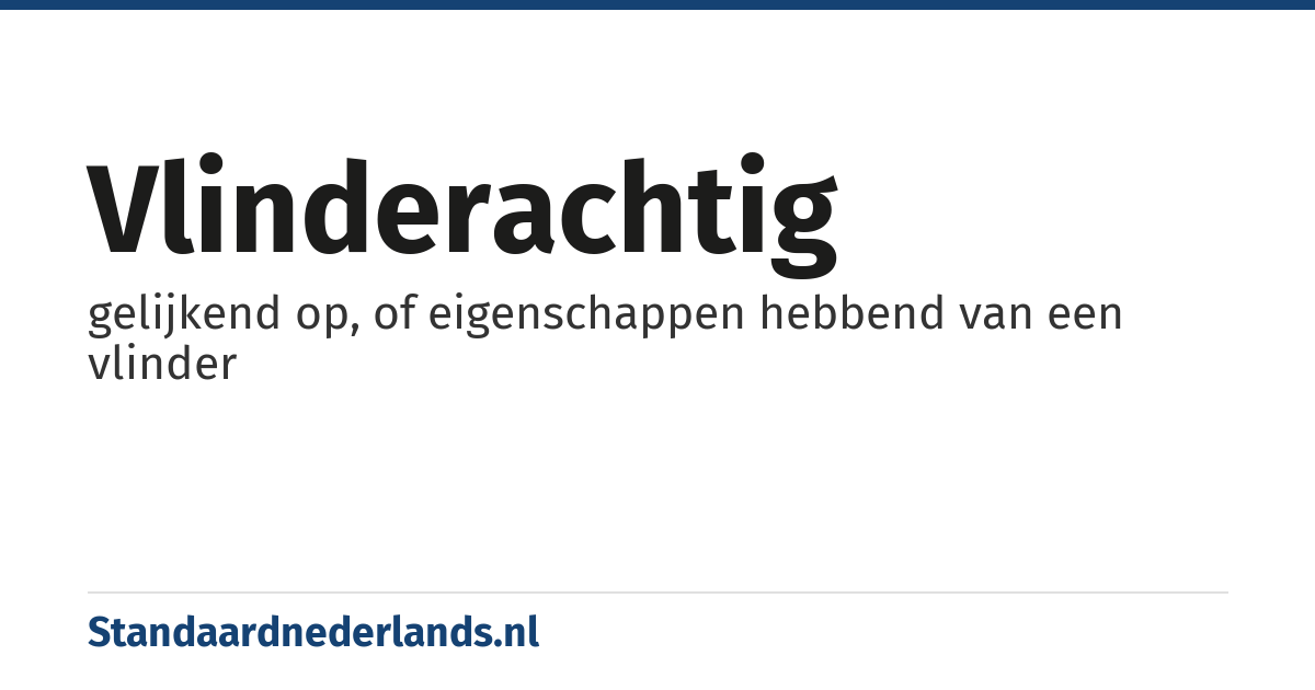 vlinderachtig: gelijkend op, of eigenschappen hebbend van een vlinder