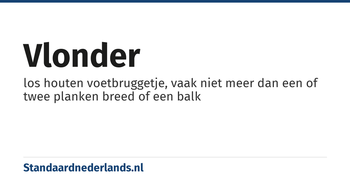 vlonder: los houten voetbruggetje, vaak niet meer dan een of twee planken breed of een balk
