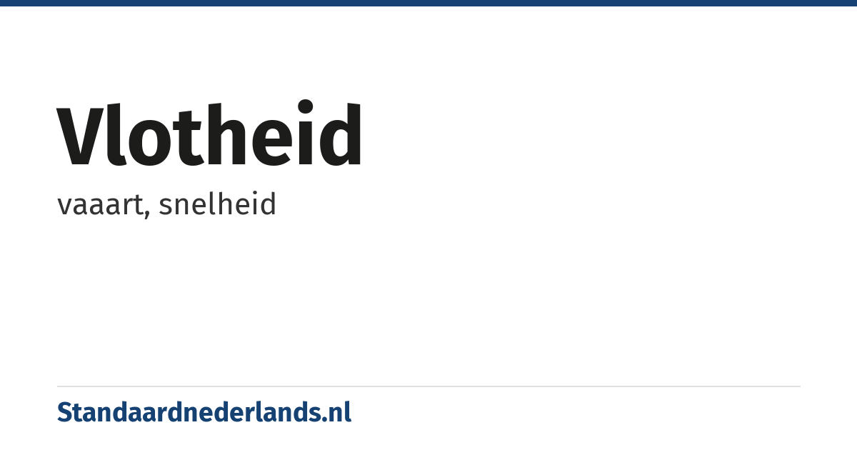 vlotheid: vaaart, snelheid