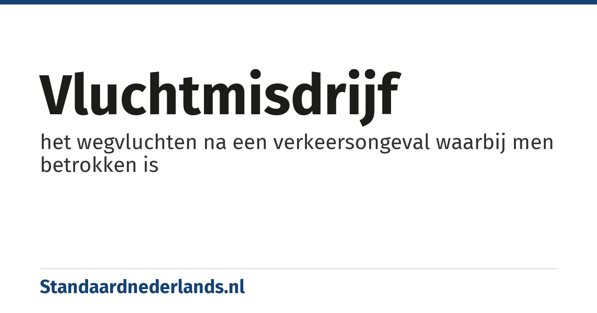 vluchtmisdrijf: het wegvluchten na een verkeersongeval waarbij men betrokken is