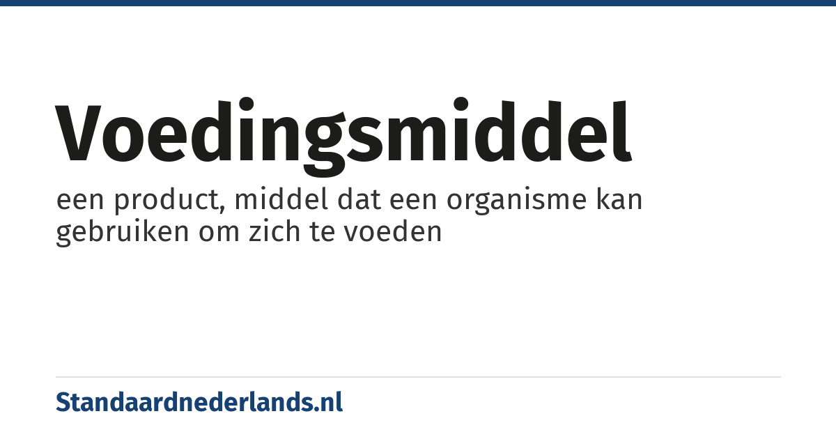 voedingsmiddel: een product, middel dat een organisme kan gebruiken om zich te voeden