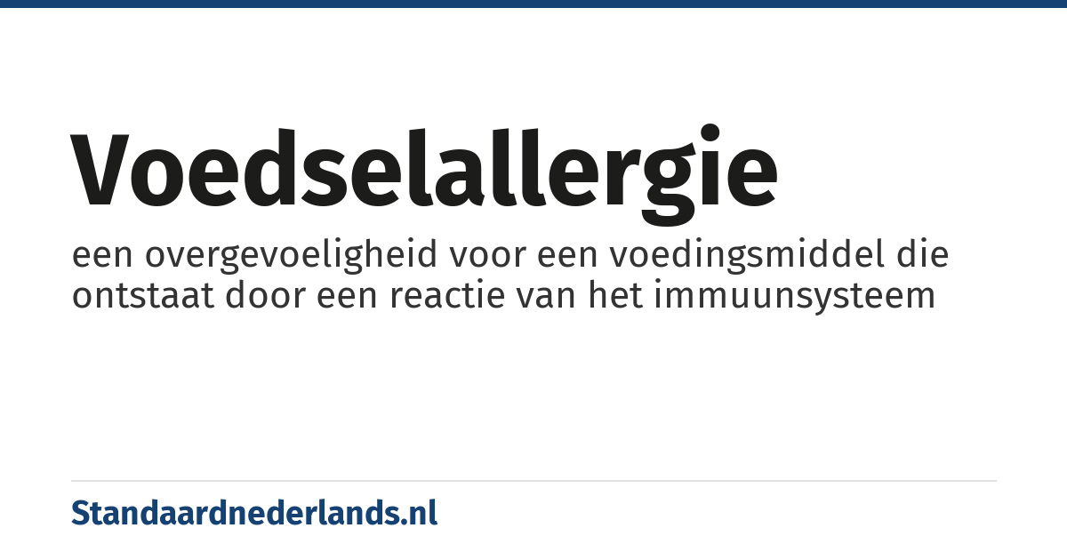 voedselallergie: een overgevoeligheid voor een voedingsmiddel die ontstaat door een reactie van het immuunsysteem
