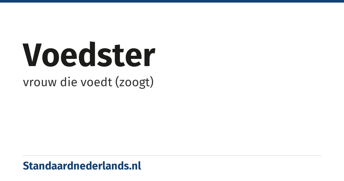 voedster: vrouw die voedt (zoogt)