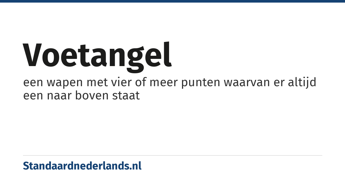 voetangel: een wapen met vier of meer punten waarvan er altijd een naar boven staat