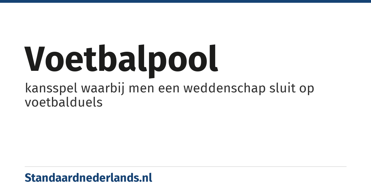 voetbalpool: kansspel waarbij men een weddenschap sluit op voetbalduels