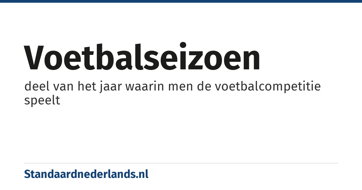 voetbalseizoen: deel van het jaar waarin men de voetbalcompetitie speelt