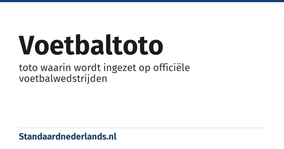voetbaltoto: toto waarin wordt ingezet op officiële voetbalwedstrijden