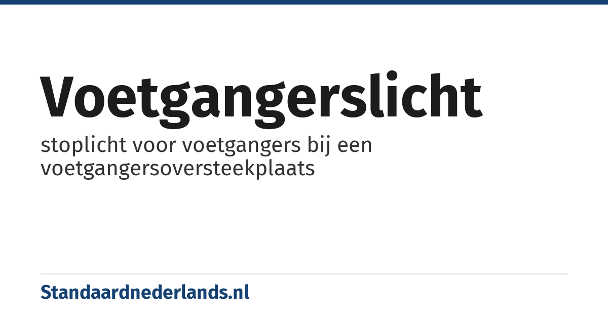 voetgangerslicht: stoplicht voor voetgangers bij een voetgangersoversteekplaats