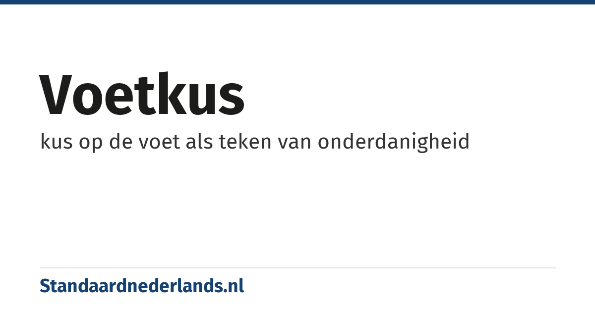 voetkus: kus op de voet als teken van onderdanigheid