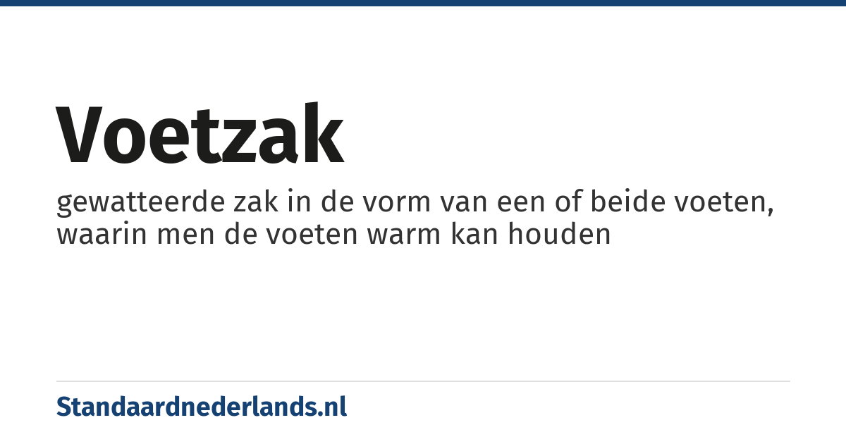 voetzak: gewatteerde zak in de vorm van een of beide voeten, waarin men de voeten warm kan houden