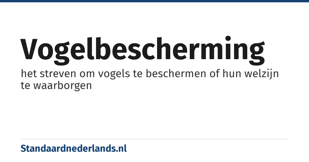 vogelbescherming: het streven om vogels te beschermen of hun welzijn te waarborgen