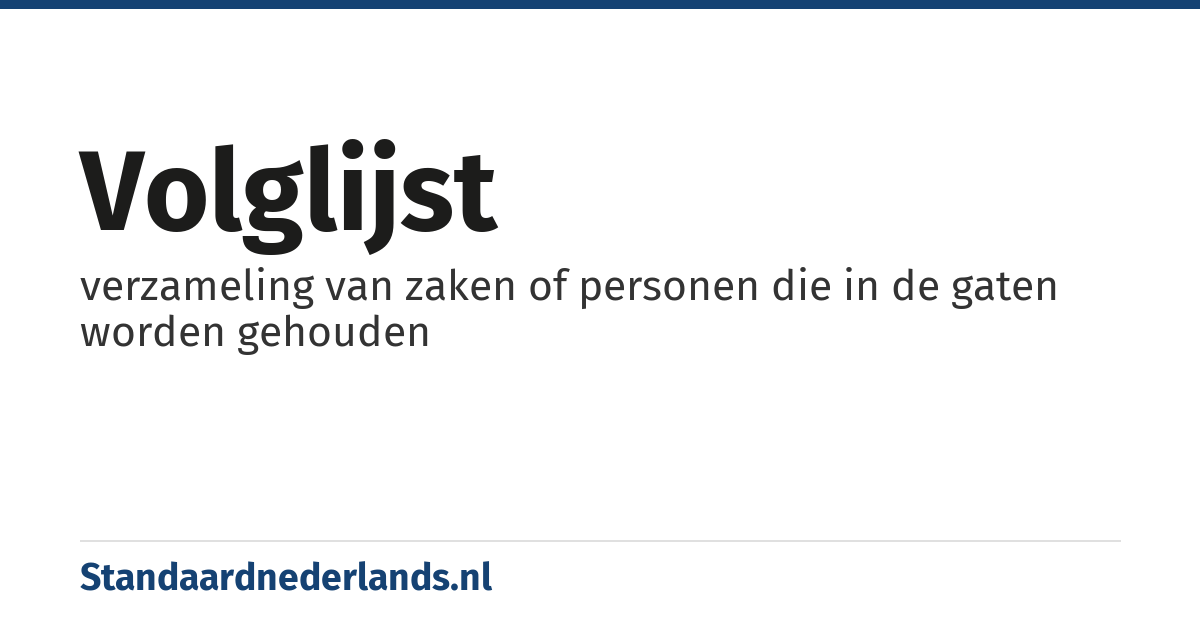 volglijst: verzameling van zaken of personen die in de gaten worden gehouden
