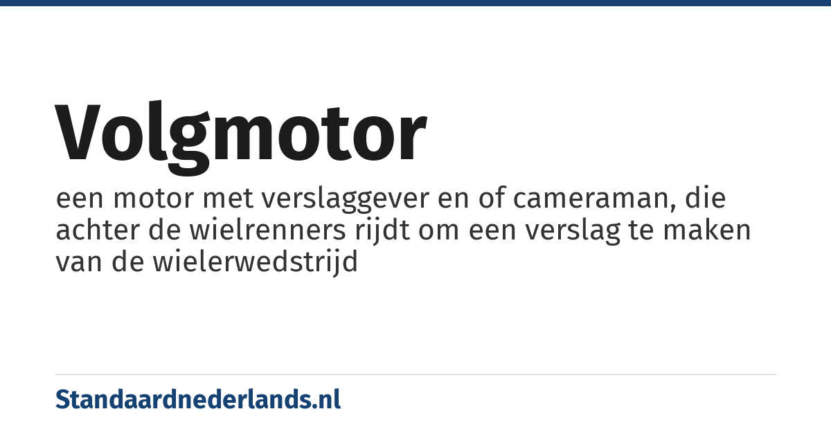 volgmotor: een motor met verslaggever en of cameraman, die achter de wielrenners rijdt om een verslag te maken van de wielerwedstrijd
