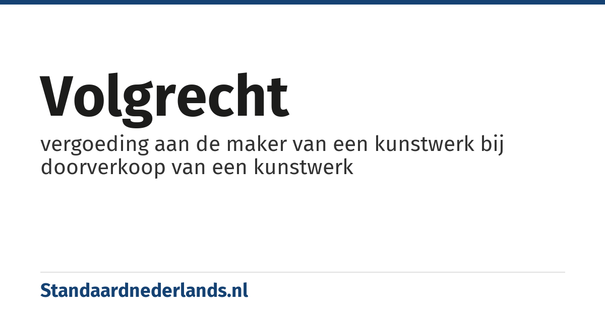 volgrecht: vergoeding aan de maker van een kunstwerk bij doorverkoop van een kunstwerk