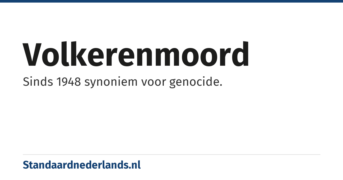 volkerenmoord: Sinds 1948 synoniem voor genocide.