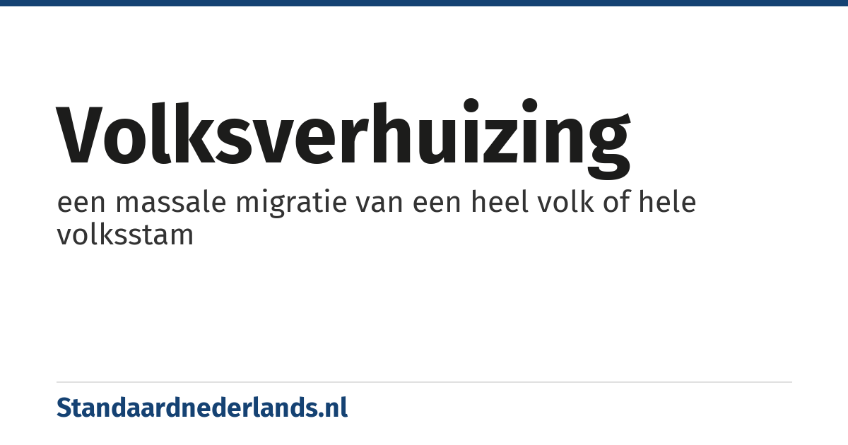 volksverhuizing: een massale migratie van een heel volk of hele volksstam