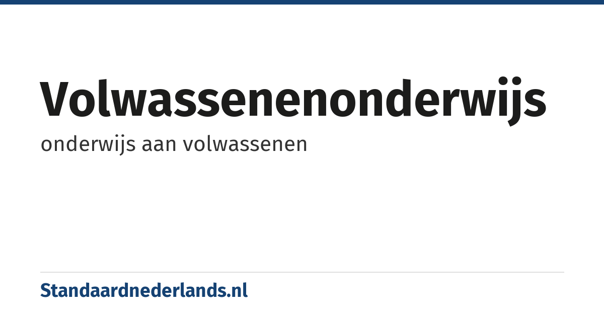 volwassenenonderwijs: onderwijs aan volwassenen