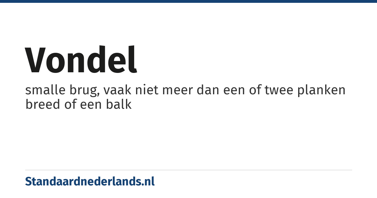 vondel: smalle brug, vaak niet meer dan een of twee planken breed of een balk