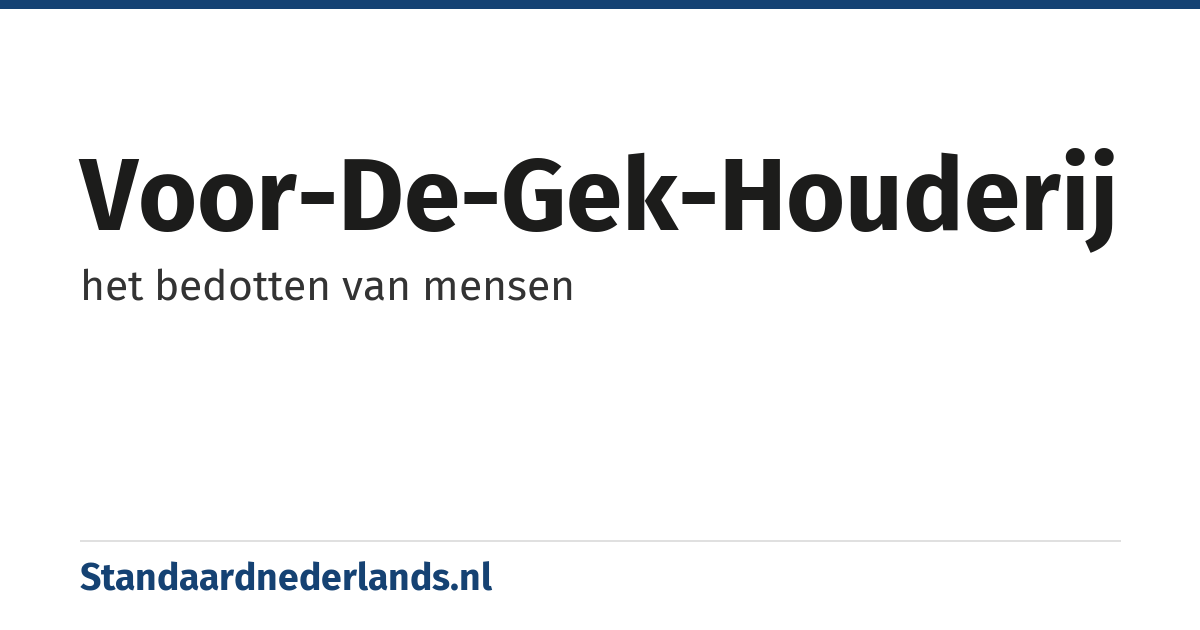 voor-de-gek-houderij: het bedotten van mensen