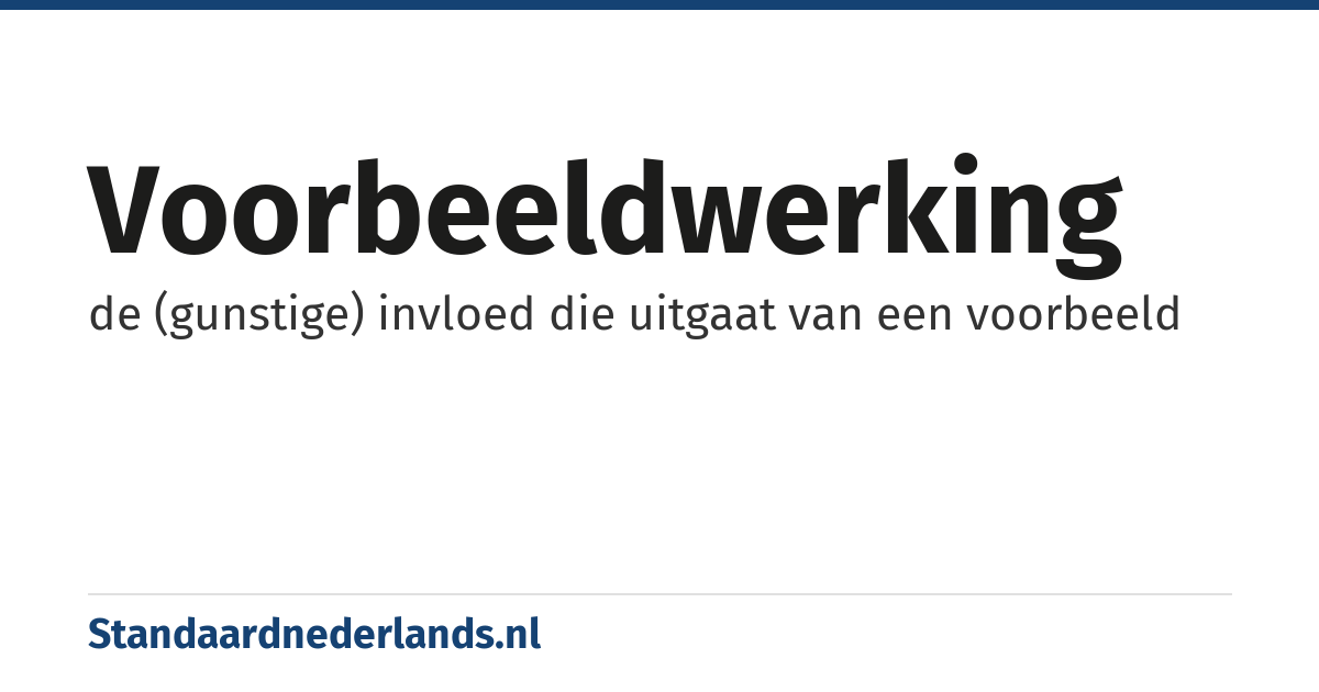 voorbeeldwerking: de (gunstige) invloed die uitgaat van een voorbeeld