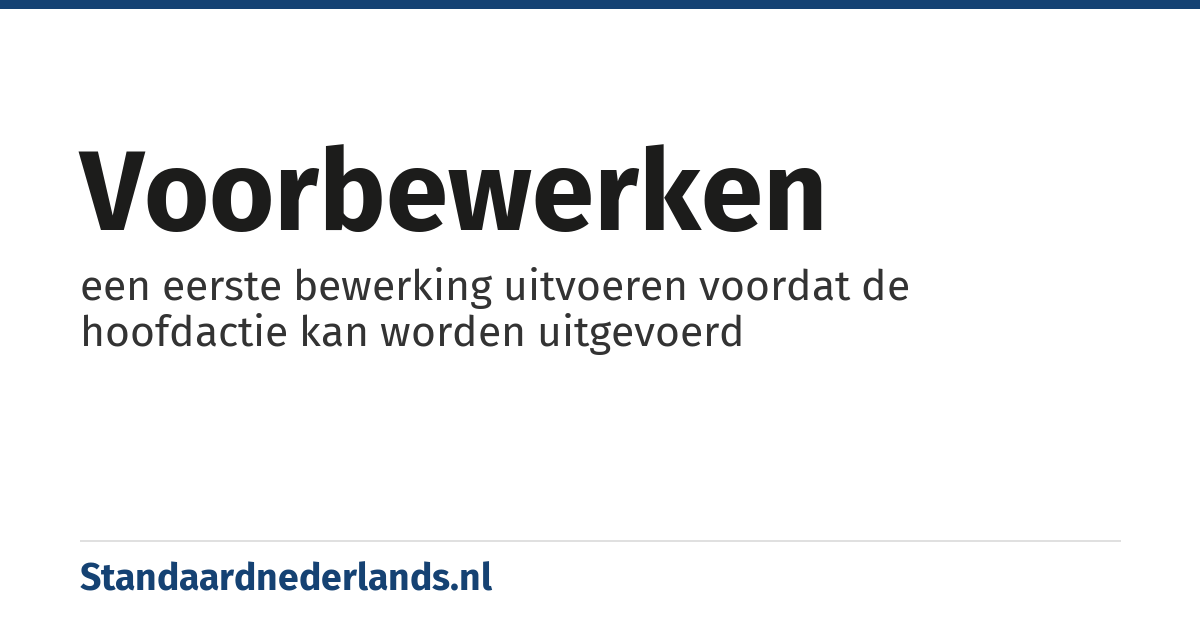 voorbewerken: een eerste bewerking uitvoeren voordat de hoofdactie kan worden uitgevoerd