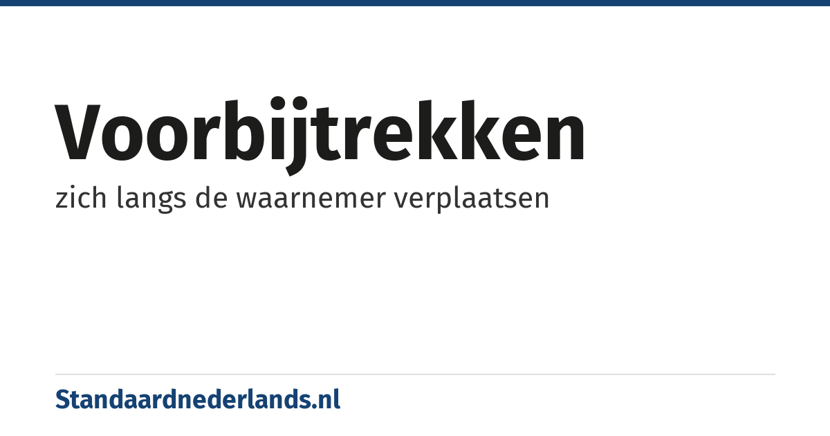 voorbijtrekken: zich langs de waarnemer verplaatsen