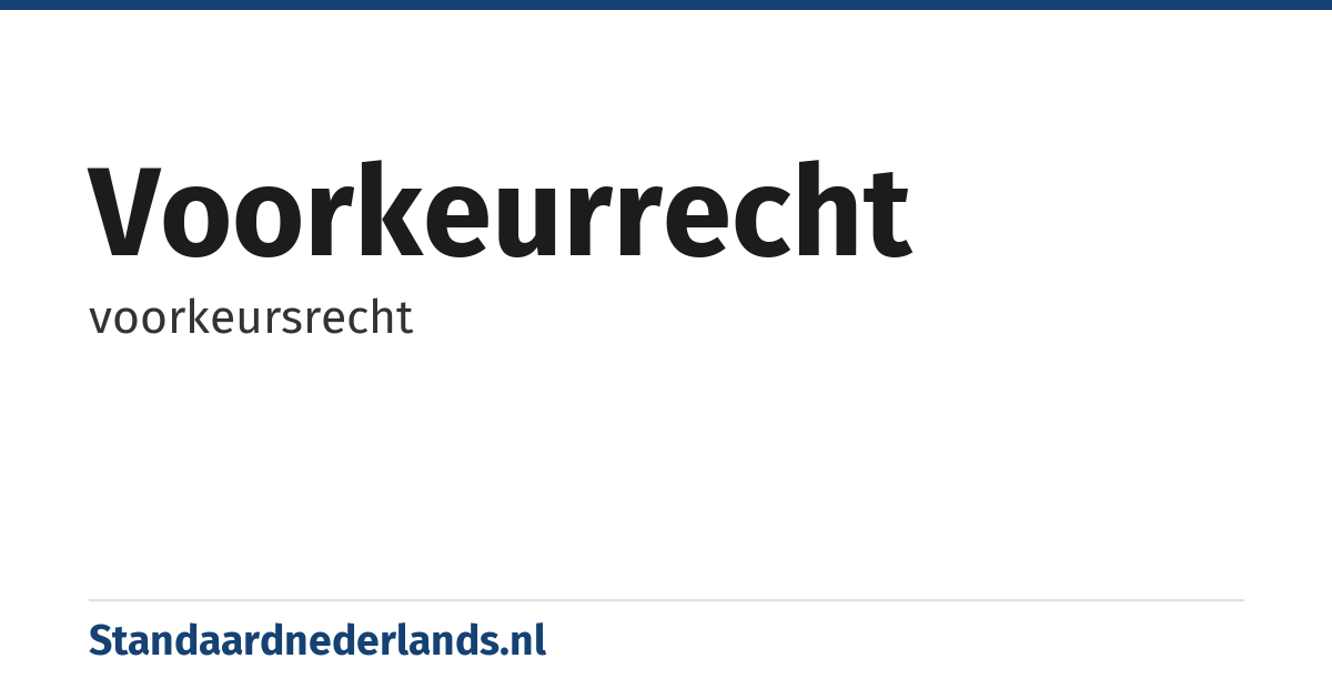 voorkeurrecht: voorkeursrecht