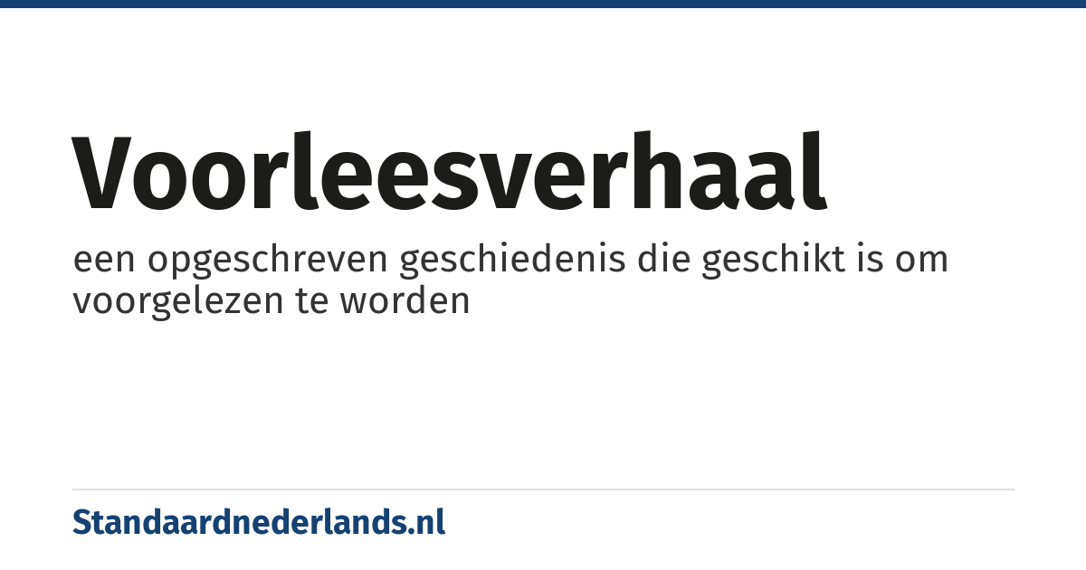voorleesverhaal: een opgeschreven geschiedenis die geschikt is om voorgelezen te worden
