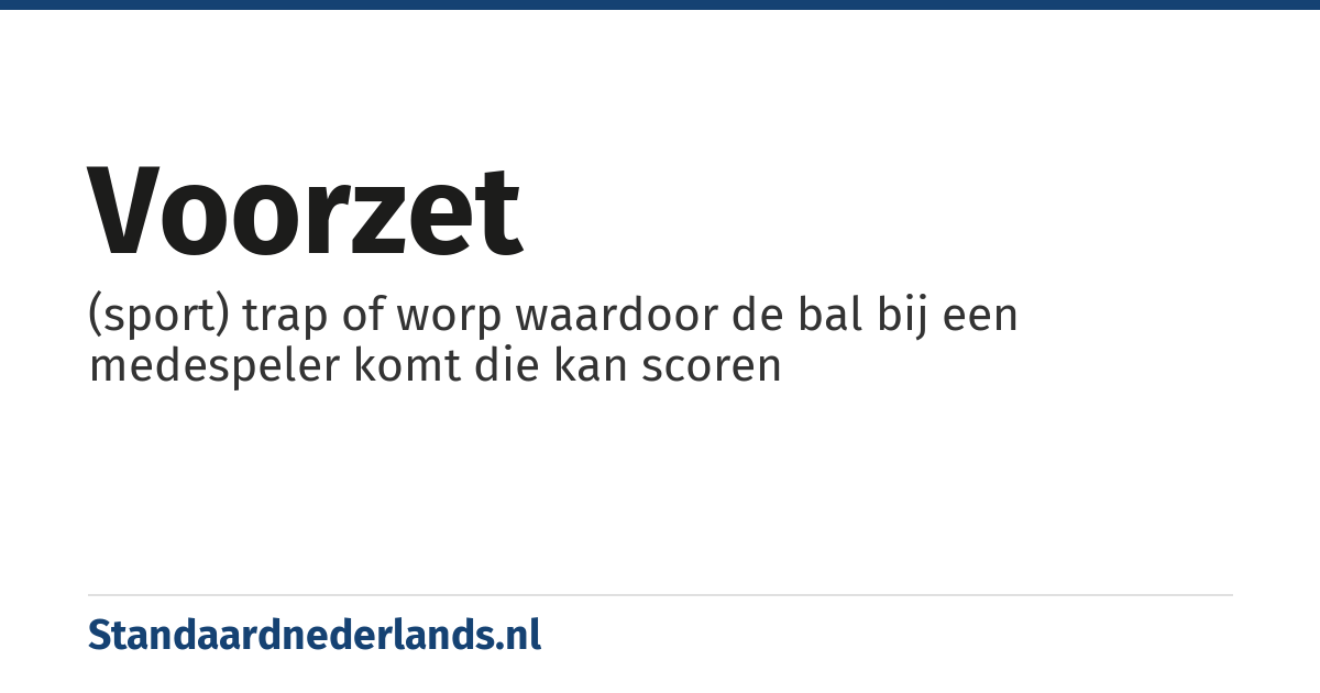 voorzet: (sport) trap of worp waardoor de bal bij een medespeler komt die kan scoren