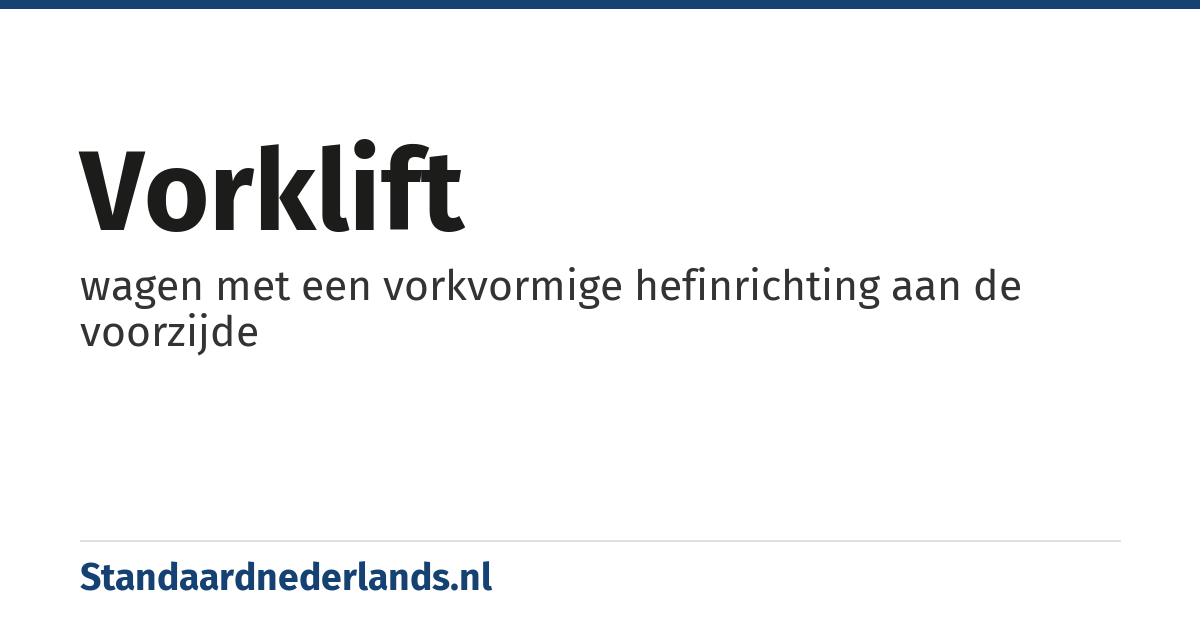 vorklift: wagen met een vorkvormige hefinrichting aan de voorzijde