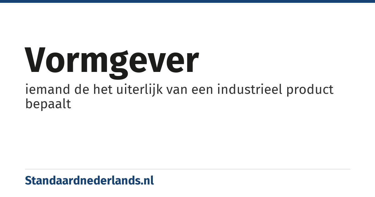 vormgever: iemand de het uiterlijk van een industrieel product bepaalt