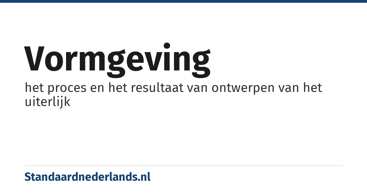 vormgeving: het proces en het resultaat van ontwerpen van het uiterlijk