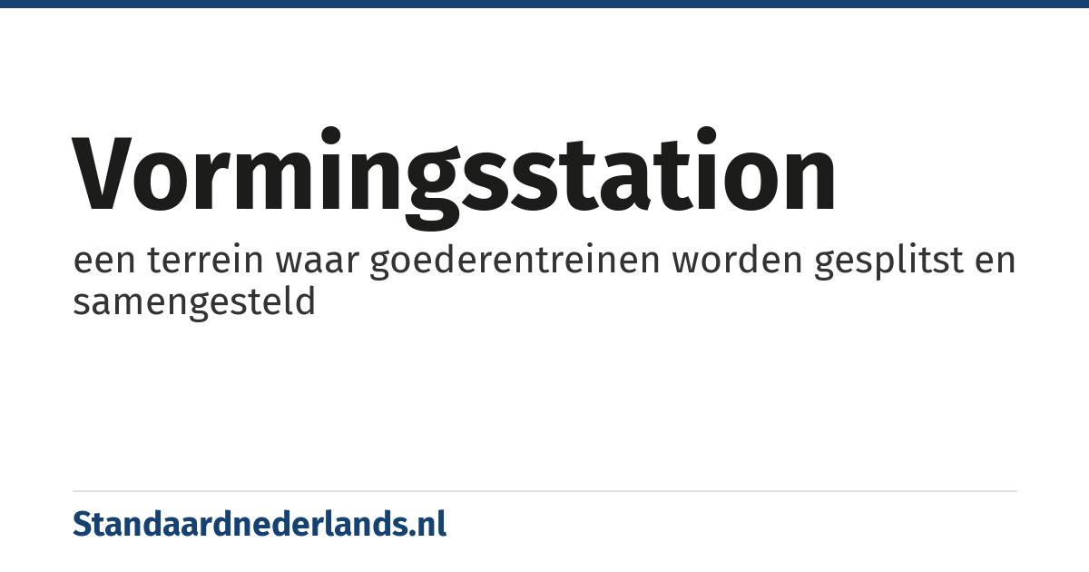 vormingsstation: een terrein waar goederentreinen worden gesplitst en samengesteld