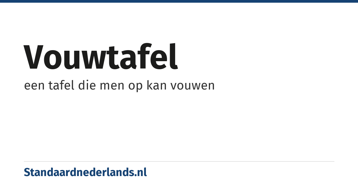vouwtafel: een tafel die men op kan vouwen
