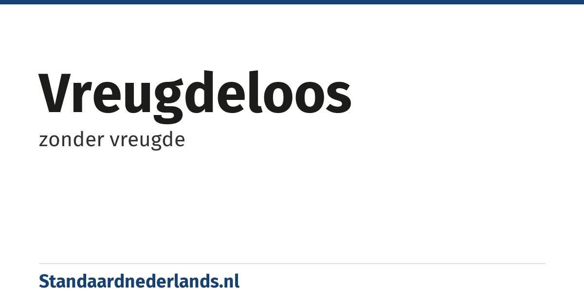 vreugdeloos: zonder vreugde
