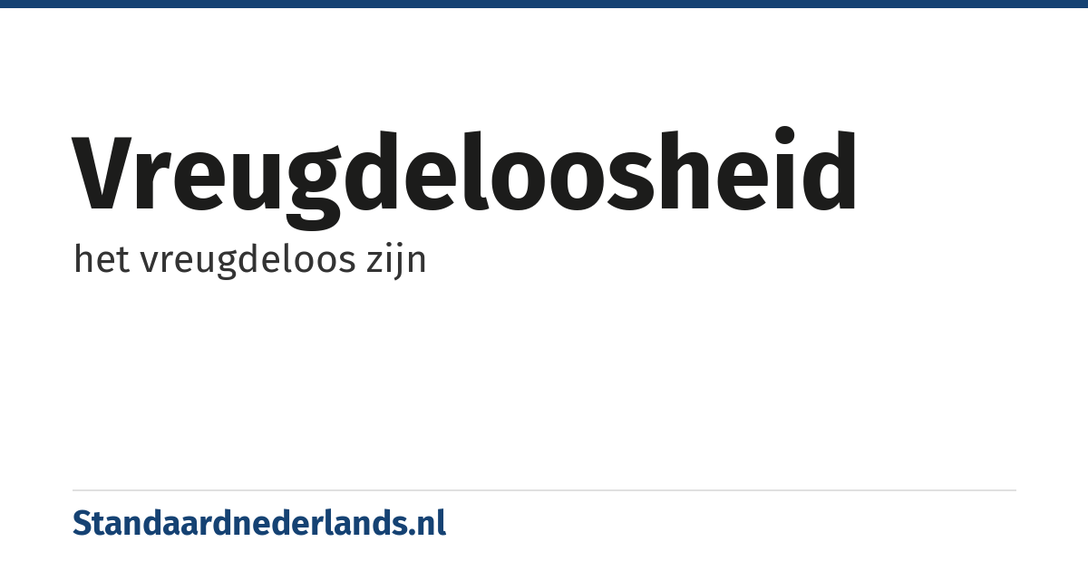 vreugdeloosheid: het vreugdeloos zijn