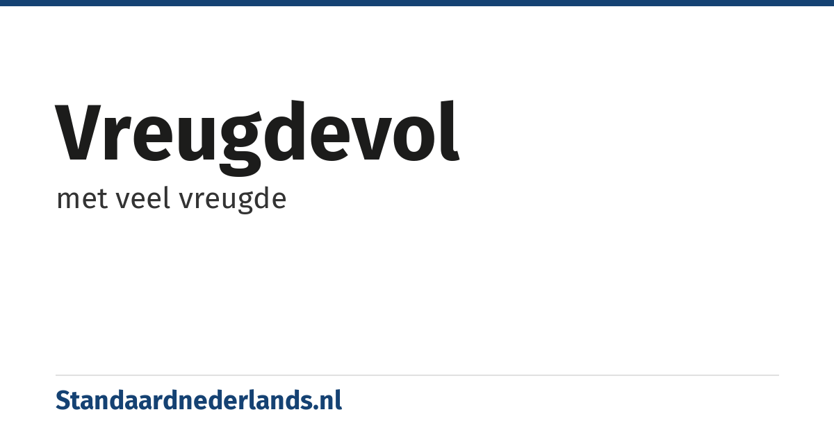 vreugdevol: met veel vreugde