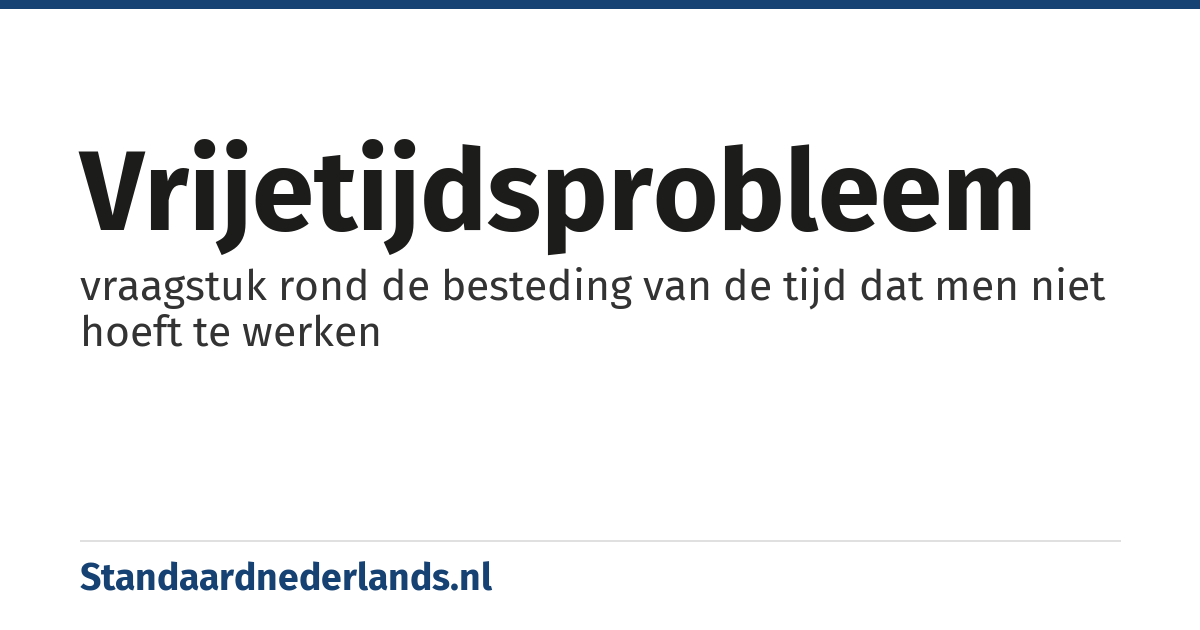 vrijetijdsprobleem: vraagstuk rond de besteding van de tijd dat men niet hoeft te werken