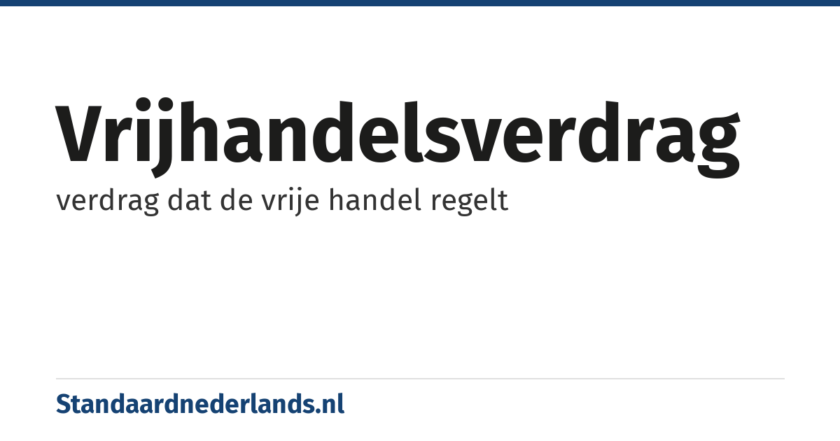 vrijhandelsverdrag: verdrag dat de vrije handel regelt