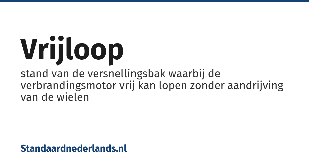 vrijloop: stand van de versnellingsbak waarbij de verbrandingsmotor vrij kan lopen zonder aandrijving van de wielen