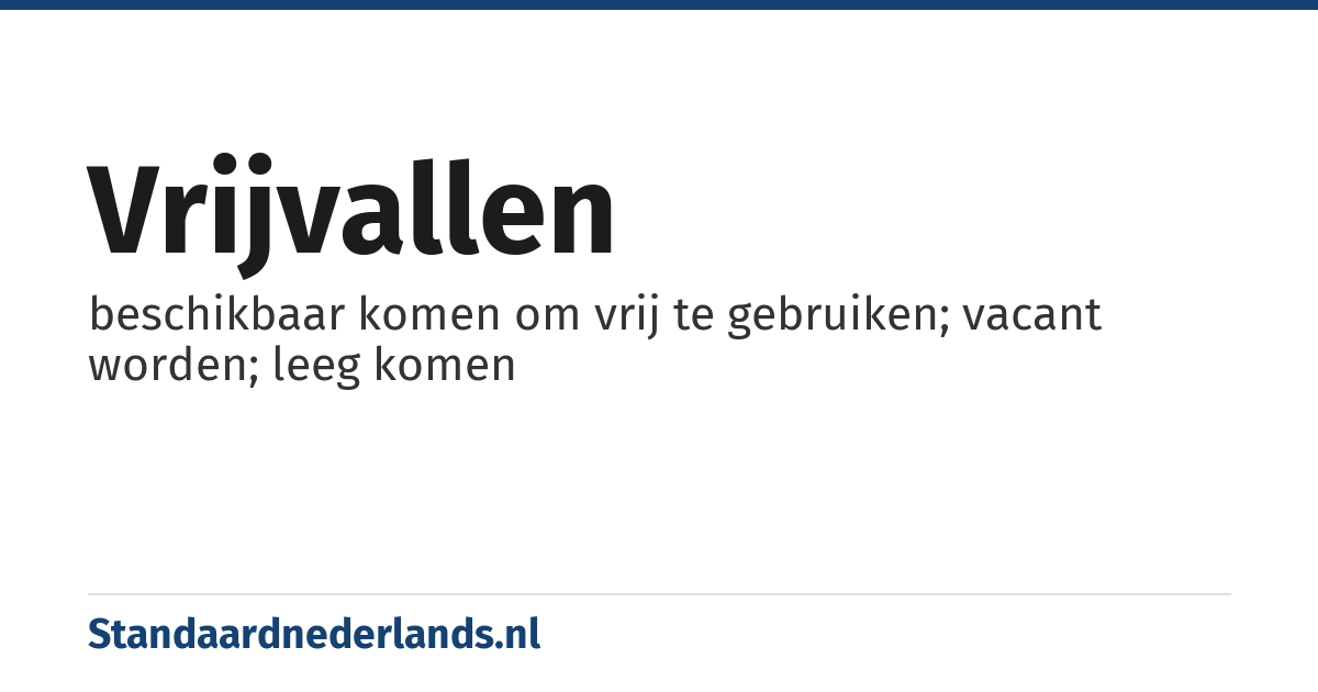 vrijvallen: beschikbaar komen om vrij te gebruiken; vacant worden; leeg komen