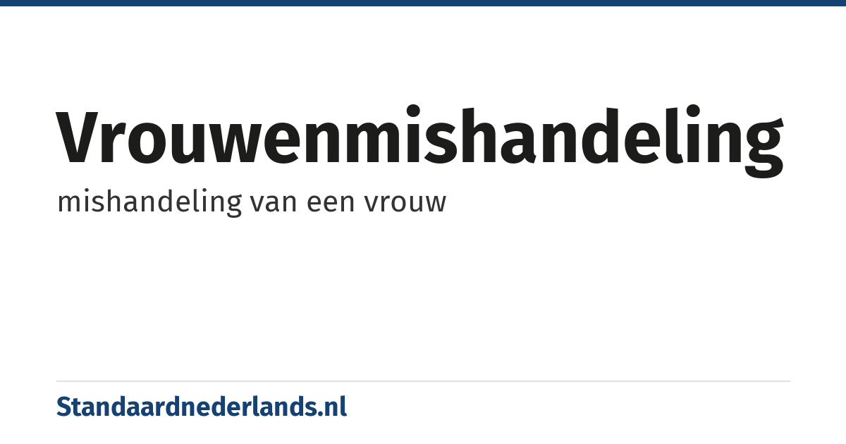 vrouwenmishandeling: mishandeling van een vrouw