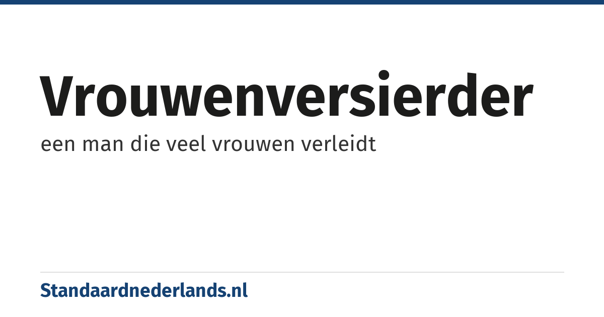 vrouwenversierder: een man die veel vrouwen verleidt