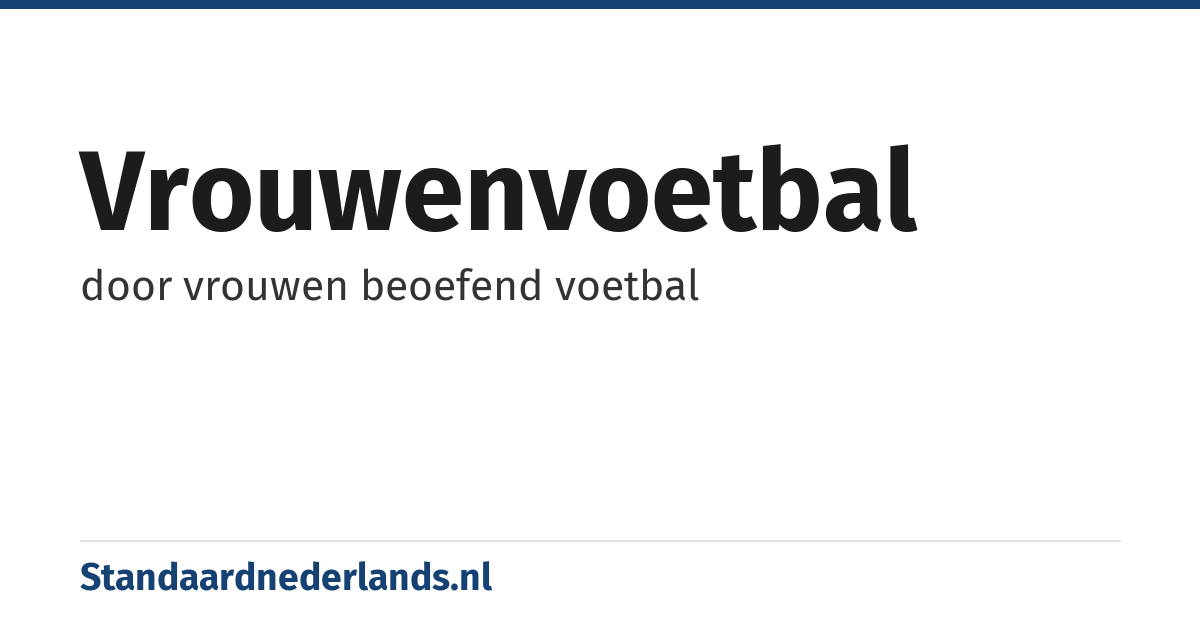 vrouwenvoetbal: door vrouwen beoefend voetbal