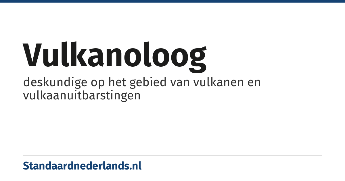 vulkanoloog: deskundige op het gebied van vulkanen en vulkaanuitbarstingen
