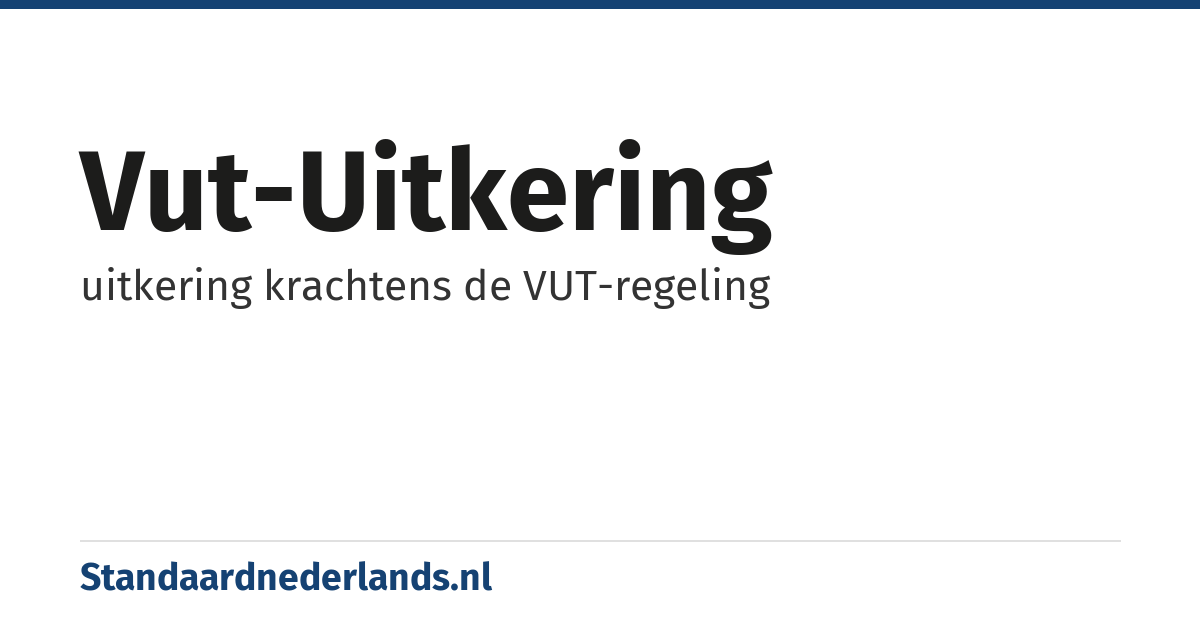 VUT-uitkering: uitkering krachtens de VUT-regeling